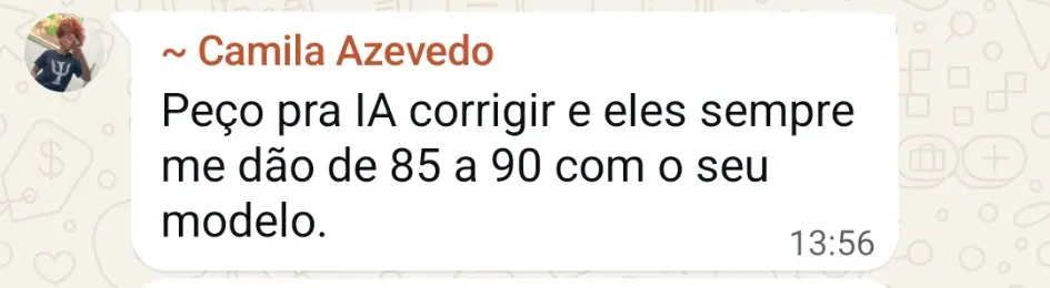 Mensagem de Camila Azevedo no WhatsApp relatando notas de 85 a 90 em correções por inteligência artificial com o modelo